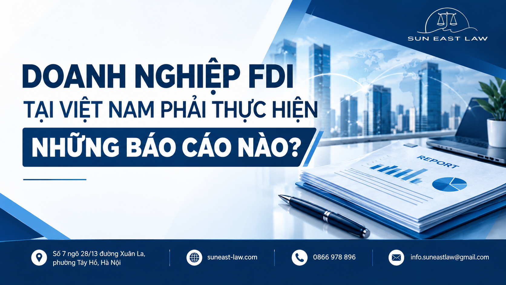 DOANH NGHIỆP FDI TẠI VIỆT NAM PHẢI THỰC HIỆN NHỮNG BÁO CÁO NÀO?
